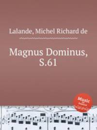 Magnus Dominus, S.61