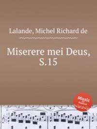 Miserere mei Deus, S.15