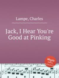 Jack, I Hear You`re Good at Pinking