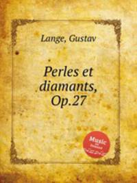 Perles et diamants, Op.27