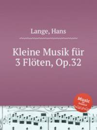 Kleine Musik fr 3 Flten, Op.32