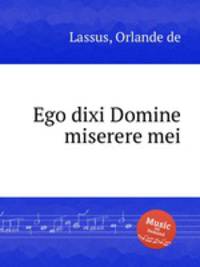 Ego dixi Domine miserere mei