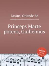 Princeps Marte potens, Guilielmus