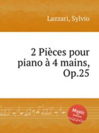 2 Pices pour piano 4 mains, Op.25