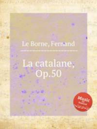 La catalane, Op.50