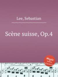 Scne suisse, Op.4