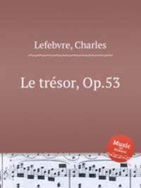 Le trsor, Op.53