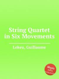 String Quartet in Six Movements