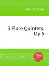 3 Flute Quintets, Op.5