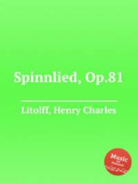 Spinnlied, Op.81