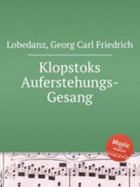 Klopstoks Auferstehungs-Gesang