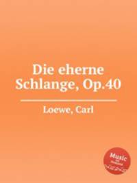 Die eherne Schlange, Op.40