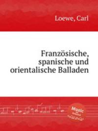 Franzsische, spanische und orientalische Balladen