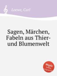 Sagen, Mrchen, Fabeln aus Thier- und Blumenwelt