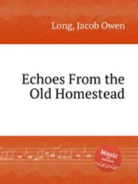 Echoes From the Old Homestead