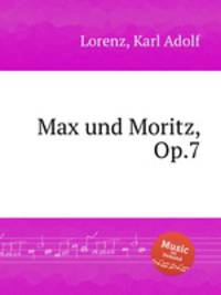 Max und Moritz, Op.7