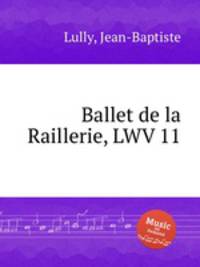 Ballet de la Raillerie, LWV 11
