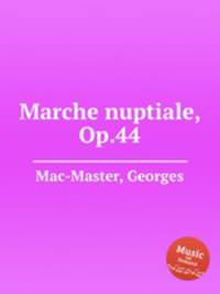 Marche nuptiale, Op.44