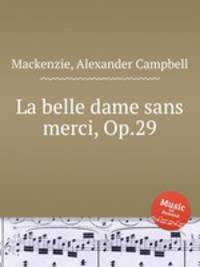 La belle dame sans merci, Op.29