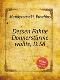 Dessen Fahne Donnerstrme wallte, D.58