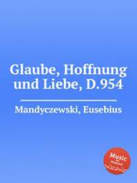 Glaube, Hoffnung und Liebe, D.954