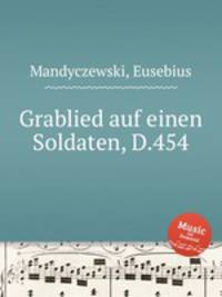 Grablied auf einen Soldaten, D.454