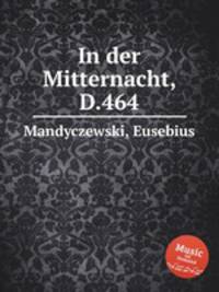 In der Mitternacht, D.464