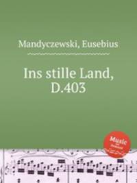 Ins stille Land, D.403