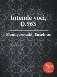 Intende voci, D.963