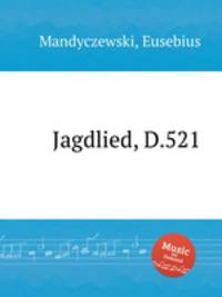Jagdlied, D.521