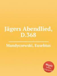 Jgers Abendlied, D.368