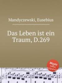 Das Leben ist ein Traum, D.269