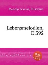 Lebensmelodien, D.395