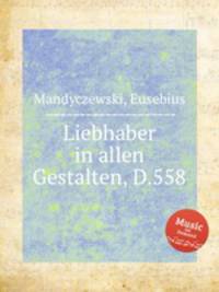 Liebhaber in allen Gestalten, D.558