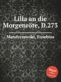 Lilla an die Morgenrte, D.273