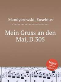 Mein Gruss an den Mai, D.305