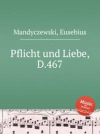 Pflicht und Liebe, D.467