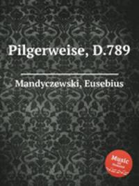 Pilgerweise, D.789