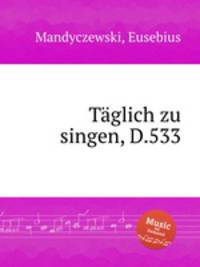 Tglich zu singen, D.533