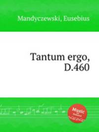 Tantum ergo, D.460