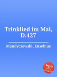Trinklied im Mai, D.427