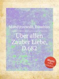 ber allen Zauber Liebe, D.682