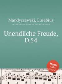 Unendliche Freude, D.54
