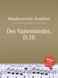 Der Vatermrder, D.10
