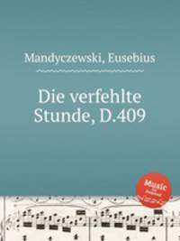Die verfehlte Stunde, D.409