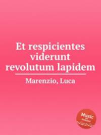 Et respicientes viderunt revolutum lapidem