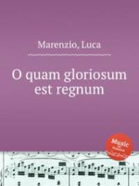 O quam gloriosum est regnum