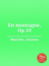 En montagne, Op.10