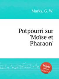 Potpourri sur `Mose et Pharaon`