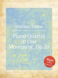 Piano Quartet in One Movement, Op.20